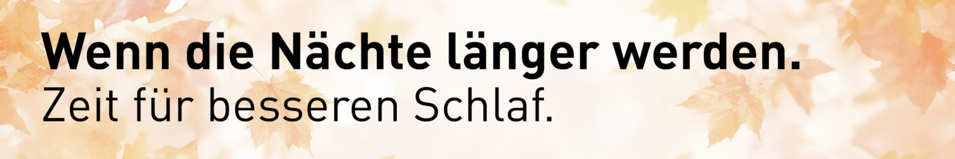 Herb Jetzt vom Schlafwohl-Herbstrabatt profitieren!